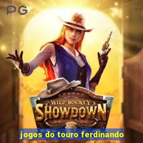 jogos do touro ferdinando